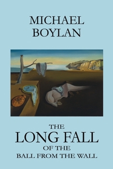 Paperback The Long Fall of the Ball from the Wall Book