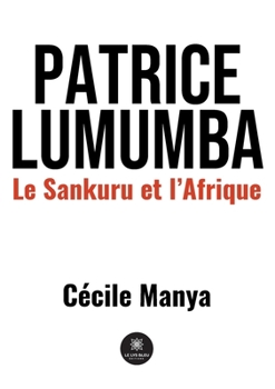 Paperback Patrice Lumumba: Le Sankuru et l'Afrique [French] Book