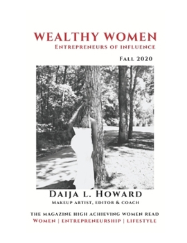 Paperback Wealthy Women Entrepreneurs Of Influence Magazine: The Magazine High Achieving Women Read Book