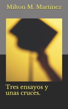 Paperback Tres ensayos y unas cruces. [Spanish] Book