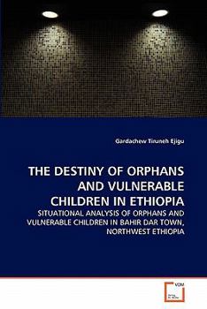 Paperback The Destiny of Orphans and Vulnerable Children in Ethiopia Book