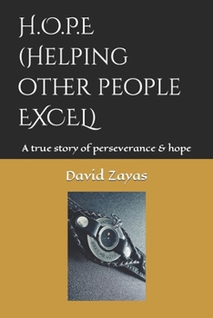 Paperback H.O.P.E (Helping other people EXCEL): A true story of perseverance & hope Book