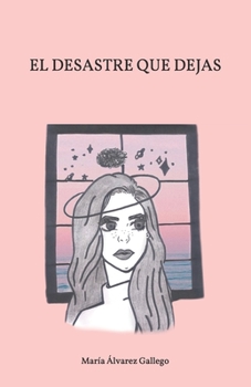 Paperback El desastre que dejas [Spanish] Book