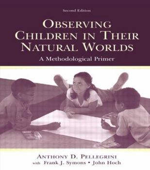 Paperback Observing Children in Their Natural Worlds: A Methodological Primer, Second Edition Book