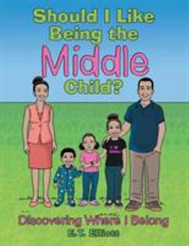 Paperback Should I Like Being the Middle Child?: Discovering Where I Belong Book