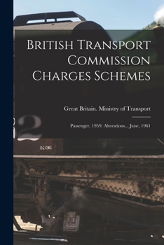Paperback British Transport Commission Charges Schemes: Passenger, 1959. Alterations... June, 1961 Book