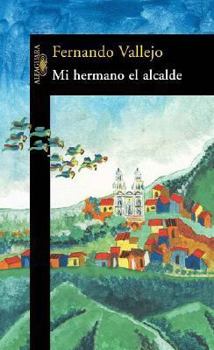 Paperback Mi Hermano El Alcalde [Spanish] Book