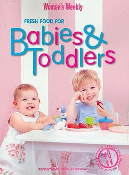 Paperback The Australian Women's Weekly Fresh Food For Babies & Toddlers Book