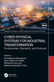Paperback Cyber-Physical Systems for Industrial Transformation: Fundamentals, Standards, and Protocols Book