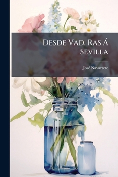 Desde Vad. Ras a Sevilla: Acuarelas de La Campana de Africa...