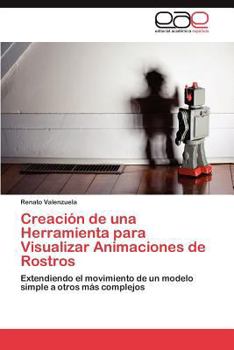 Paperback Creacion de Una Herramienta Para Visualizar Animaciones de Rostros [Spanish] Book