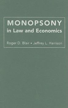 Hardcover Monopsony in Law and Economics Book
