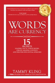 Paperback Words Are Currency: 15 Secrets Experts Use to Influence Others, Write a Book, and Deliver Powerful Presentations! Book