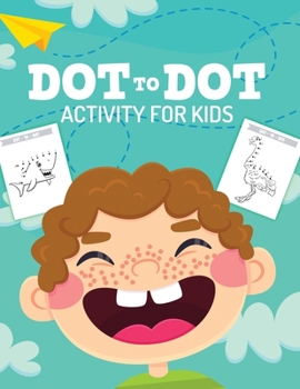 Paperback Dot To Dot Activity For Kids: 50 Animals Workbook Ages 3-8 Activity Early Learning Basic Concepts Juvenile Book