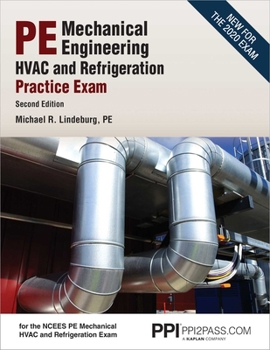 Paperback Ppi Pe Mechanical HVAC and Refrigeration Practice Exam, 2nd Edition - Comprehensive and Realistic Practice Exam for the Pe Mechanical HVAC and Refrige Book