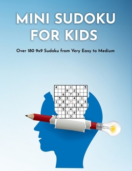 Paperback Mini Sudoku For Kids: Over 180 9x9 Sudoku from Very Easy to Medium Book