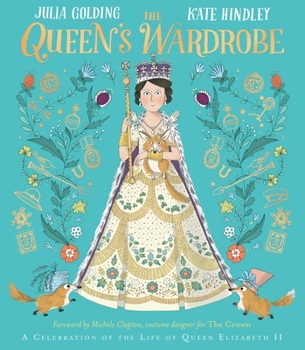 Hardcover The Queen's Wardrobe: A Celebration of the Life of Queen Elizabeth II Book