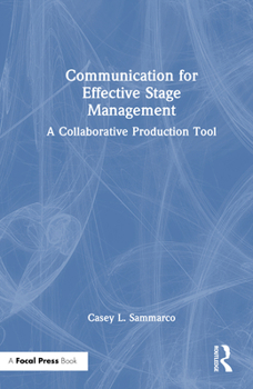 Hardcover Communication for Effective Stage Management: A Collaborative Production Tool Book