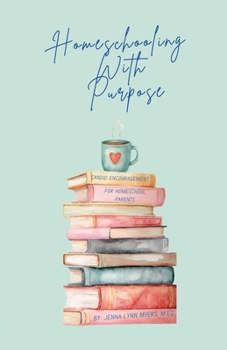 Paperback Homeschooling With Purpose Book