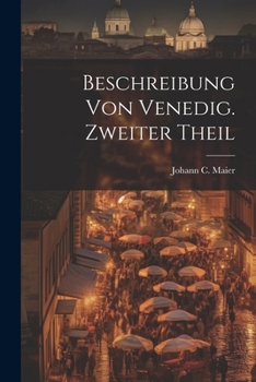 Paperback Beschreibung von Venedig. Zweiter Theil [German] Book