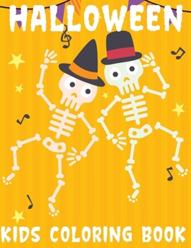 Halloween Kids Coloring Book: A Great Enjoyable kids Happy Halloween Coloring Book For Kids