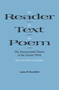 Paperback The Reader, the Text, the Poem: The Transactional Theory of the Literary Work Book