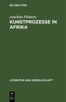 Hardcover Kunstprozesse in Afrika: Literatur Im Umbruch [German] Book