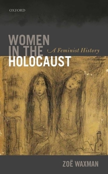 Hardcover Women in the Holocaust: A Feminist History Book