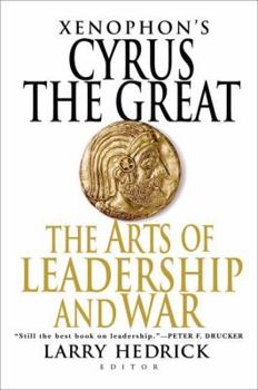 Hardcover Xenophon's Cyrus the Great: The Arts of Leadership and War Book
