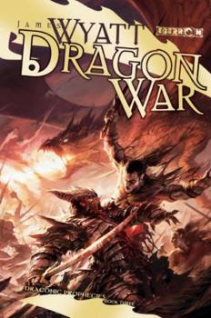 Dragon War (Eberron: The Draconic Prophecies, #3) - Book #3 of the Draconic Prophecies