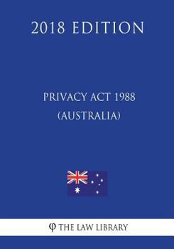 Paperback Privacy Act 1988 (Australia) (2018 Edition) Book