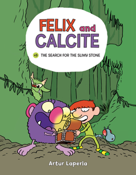 Félix y Calcita: En busca de la piedra limosa: Mi primer cómic / Felix y Calcita: In Search of the Silty Stone: My First Comic - Book #3 of the Félix y Calcita
