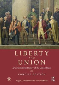 Hardcover Liberty and Union: A Constitutional History of the United States, concise edition Book