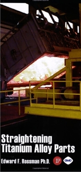 Paperback Straightening of Titanium Alloy Parts Book