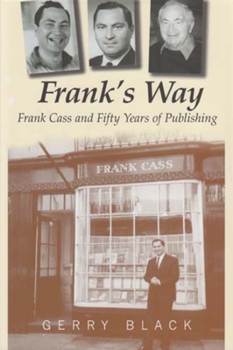 Hardcover Frank's Way: Frank Cass and Fifty Years of Publishing Book