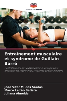 Paperback Entraînement musculaire et syndrome de Guillain Barré [French] Book