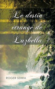 Paperback Le Destin Etrange de Luzbella Book