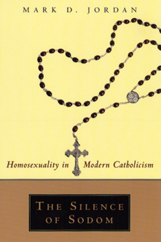 Hardcover The Silence of Sodom: Homosexuality in Modern Catholicism Book