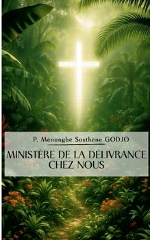 Ministère de la délivrance chez nous (French Edition)