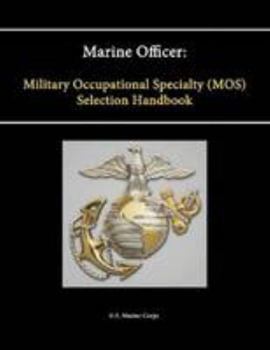 Paperback Marine Officer: Military Occupational Specialty (MOS) Selection Handbook Book