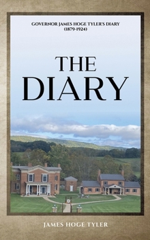 Hardcover The Diary: Governor James Hoge Tyler's Diary (1846-1925) Book