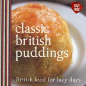 Hardcover Classic British Puddings (Lazy Days) Book