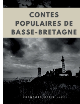 Contes populaires de Basse-Bretagne: ?dition int?grale des trois volumes