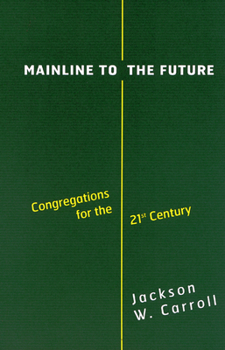 Paperback Mainline to the Future: Congregations for the 21st Century Book