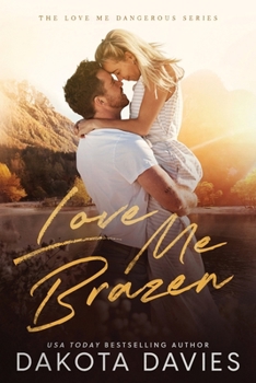 Paperback Love Me Brazen: A Small Town Suspense Romance Book