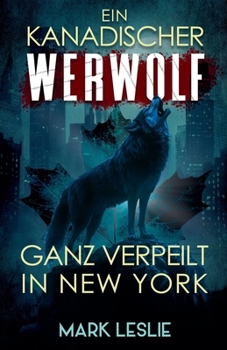 Paperback Ein kanadischer Werwolf Ganz verpeilt In New York [German] Book