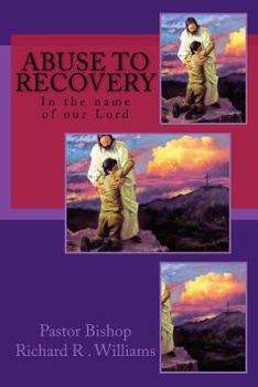 Paperback Abuse to Recovery: In the name of our Lord Book