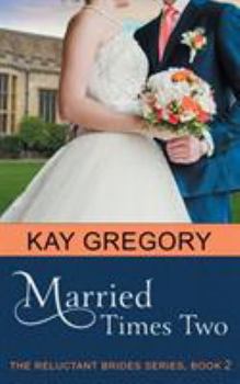Paperback Married Times Two (The Reluctant Brides Series, Book 2) Book