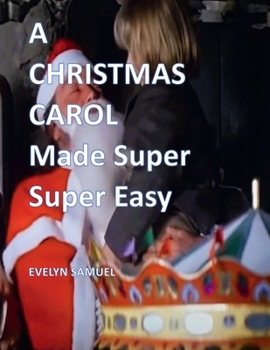 Paperback A Christmas Carol: Made Super Super Easy Book