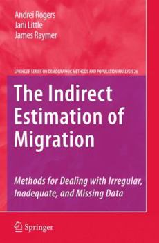 Paperback The Indirect Estimation of Migration: Methods for Dealing with Irregular, Inadequate, and Missing Data Book